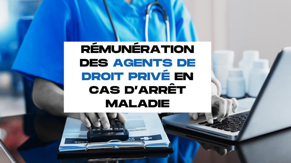 Rémunération des agents de droit privé de France Travail en cas d’arrêt maladie, comment ça marche ? Rémunération des agents de droit privé de France Travail en cas d’arrêt maladie, comment ça marche ?