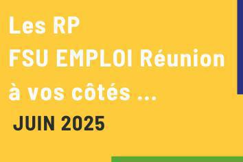 Les RP FSU Emploi Réunion à vos côtés. Juin 2025