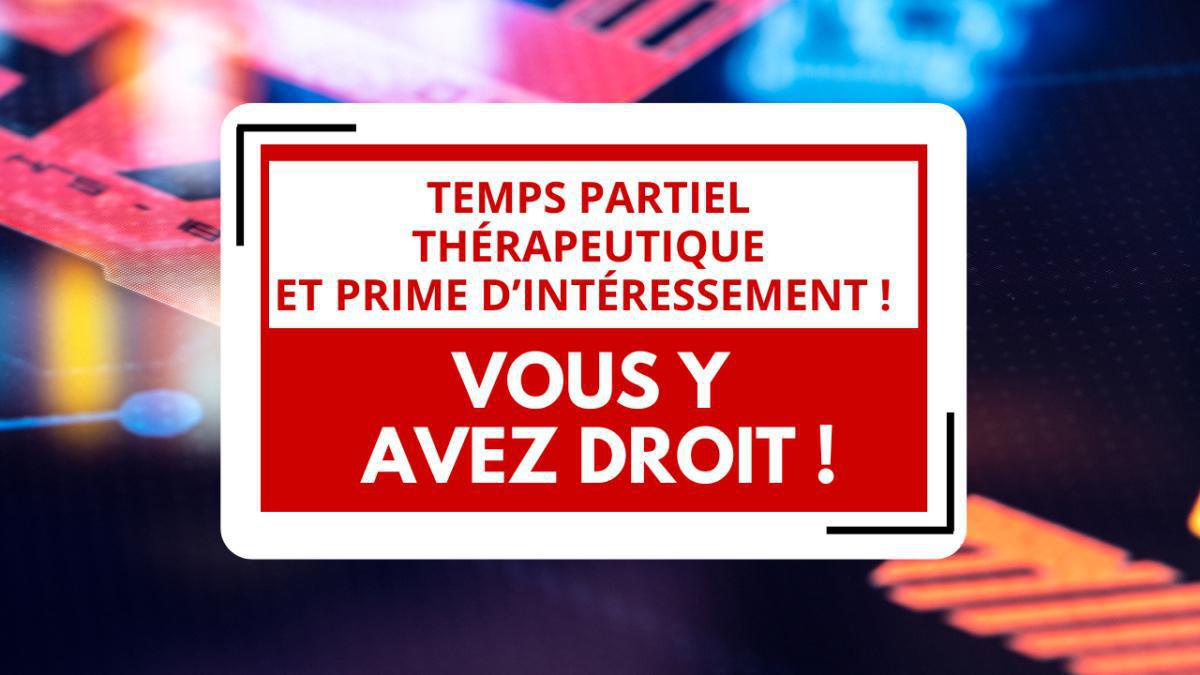 Temps partiel thérapeutique et prime d’intéressement ! Vous y avez droit !