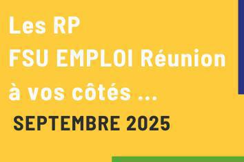 Les RP FSU Emploi Réunion à vos côtés. Septembre 2025