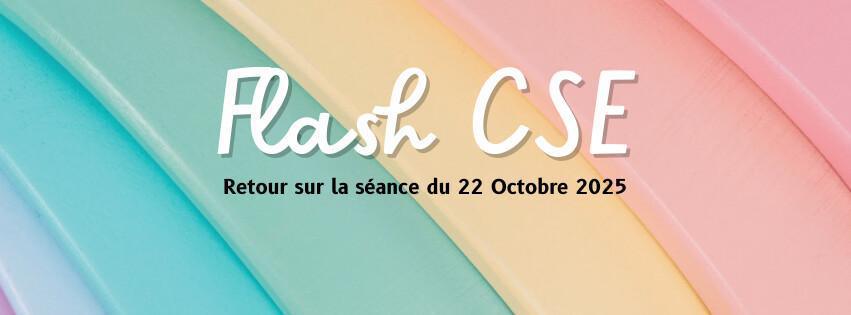 Flash CSE du 22 Octobre 2025