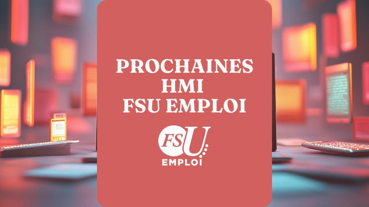 Les prochaines HMI de la FSU Emploi
