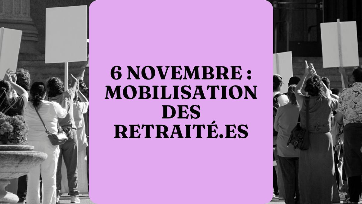 6 novembre : mobilisation des retraité.es 6 novembre : mobilisation des retraité.es