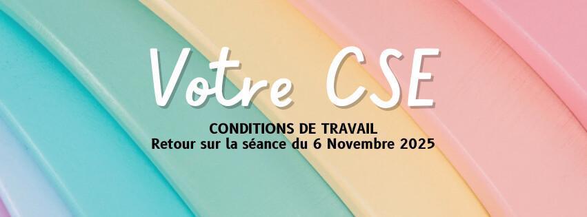 En Direct du CSE - Conditions de travail 6 Novembre 2025