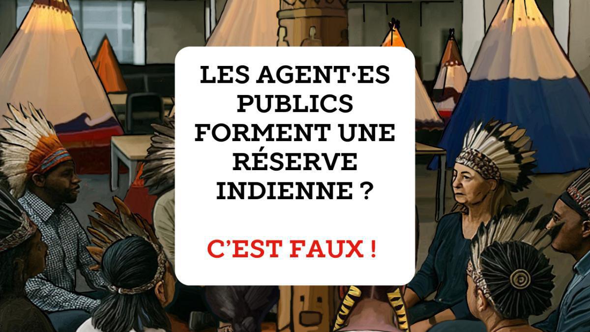 Les agent·es publics forment une réserve indienne ? Les agent·es publics forment une réserve indienne ?