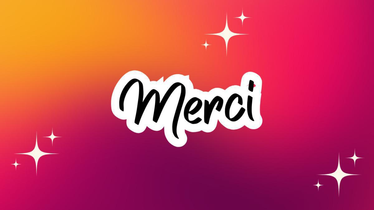 Merci pour votre confiance !