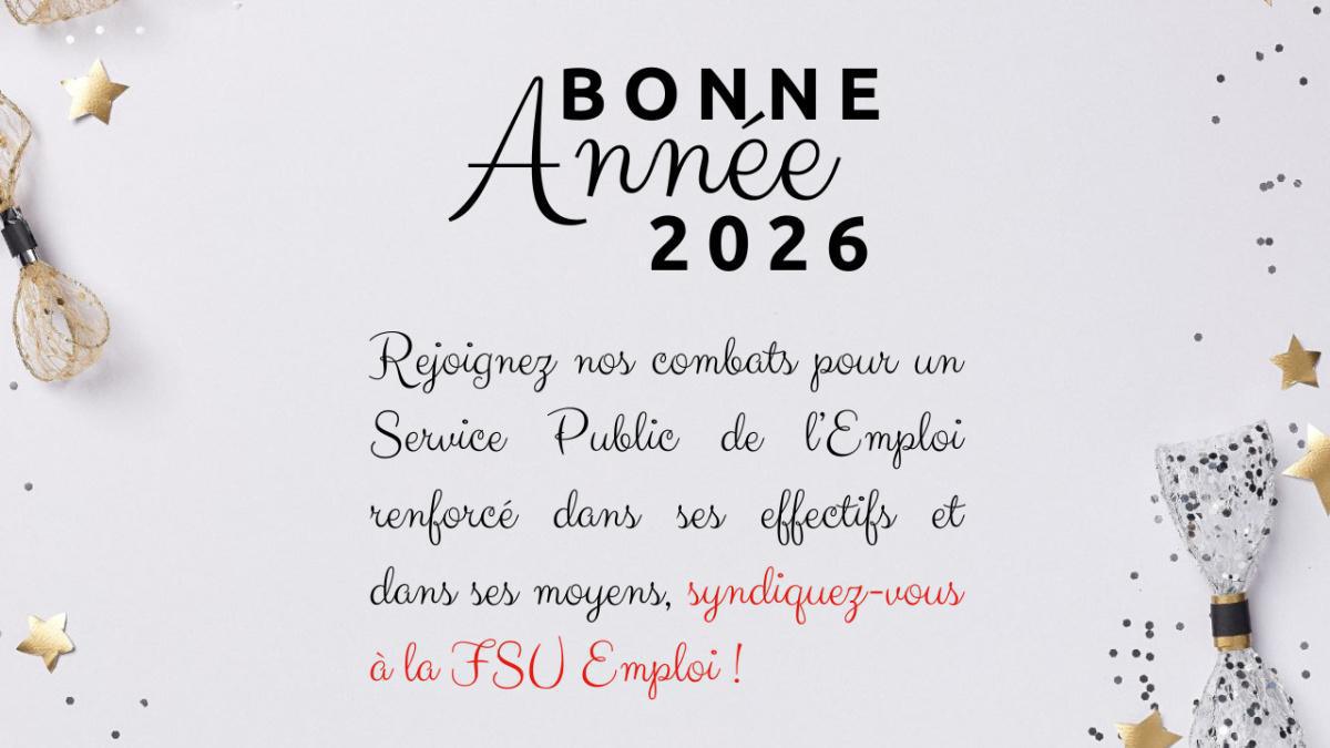La FSU Emploi vous souhaite une très bonne année 2026 ! La FSU Emploi vous souhaite une très bonne année 2026 !
