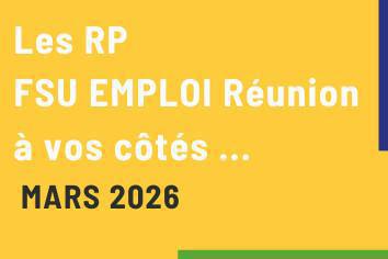 Les RP FSU Emploi Réunion à vos côtés. Mars 2026 Les RP FSU Emploi Réunion à vos côtés. Mars 2026