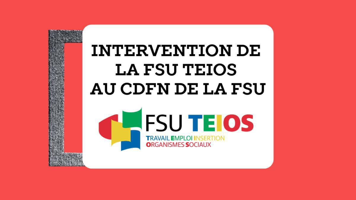Intervention de la FSU TEIOS au CDFN de la FSU Mai 2026 Intervention de la FSU TEIOS au CDFN de la FSU Mai 2026