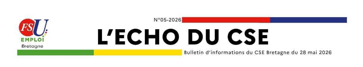 Echo du CSE Bretagne · N°05-2026 Echo du CSE Bretagne · N°05-2026