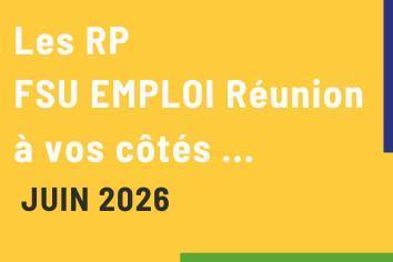 Les RP FSU Emploi Réunion à vos côtés. Juin 2026 Les RP FSU Emploi Réunion à vos côtés. Juin 2026