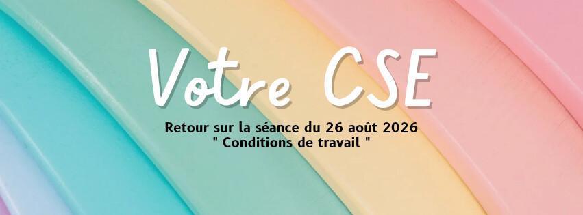 En Direct du CSE 26 août 2026 spécial conditions de travail