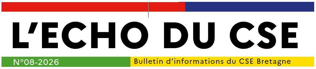 Echo du CSE Bretagne · N°08-2026