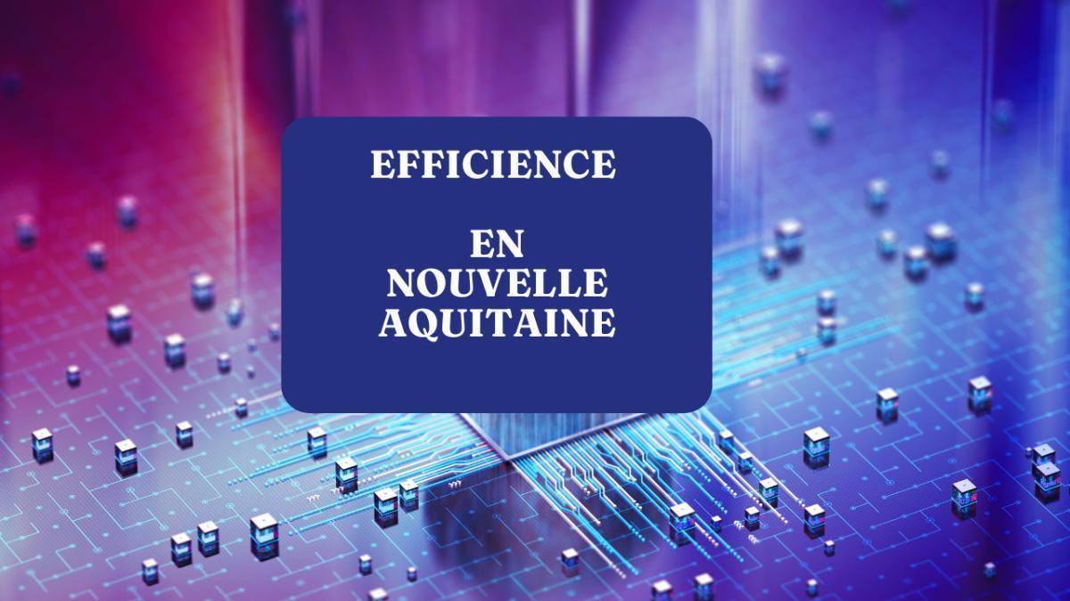 EFFICIENCE QUAND TU NOUS TIENS !