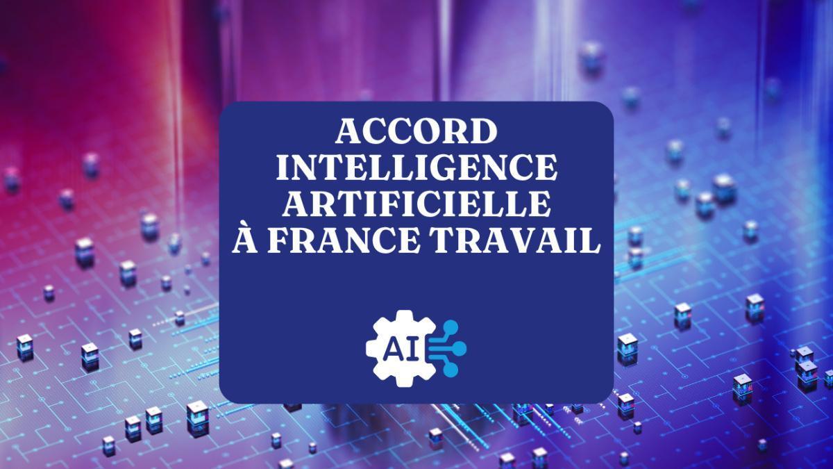 Accord IA au sein de France Travail
