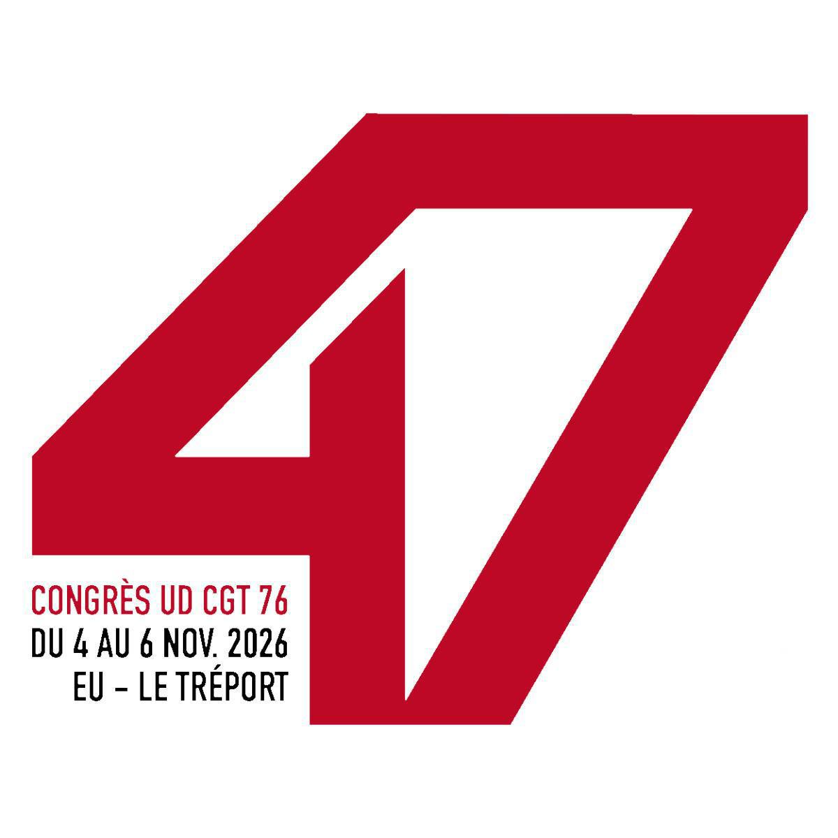 Du 3 au 6 Novembre 2026: 47ème Congrès de l'Union Départementale CGT 76
