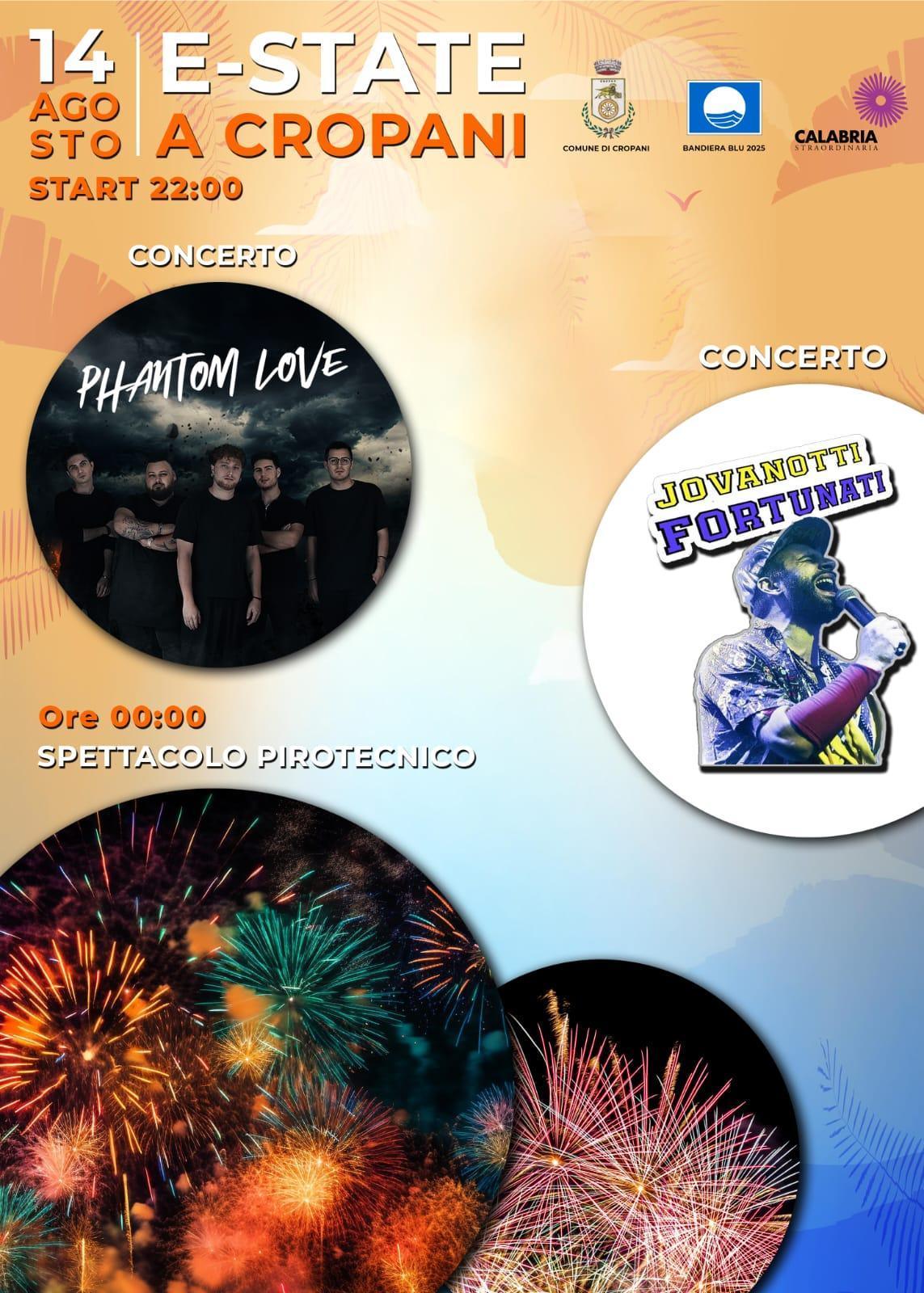 E-STATE A CROPANI Concerto: Phantom Love - Concerto: Giovanotti Fortunati - Spettacolo pirotecnico (start h. 22.00) E-STATE A CROPANI Concerto: Phantom Love - Concerto: Giovanotti Fortunati - Spettacolo pirotecnico (start h. 22.00)