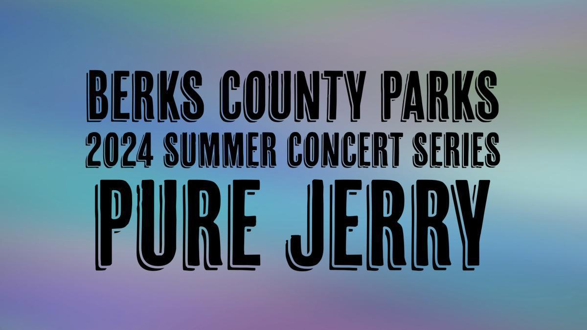 Berks Parks Summer Concert: Pure Jerry