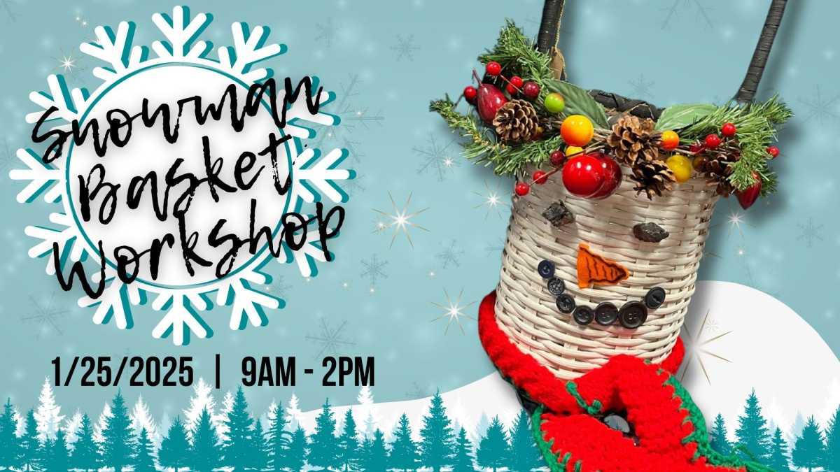  Snowman Basket Workshop