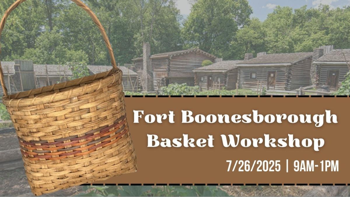  Fort Boonesborough Basket Workshop