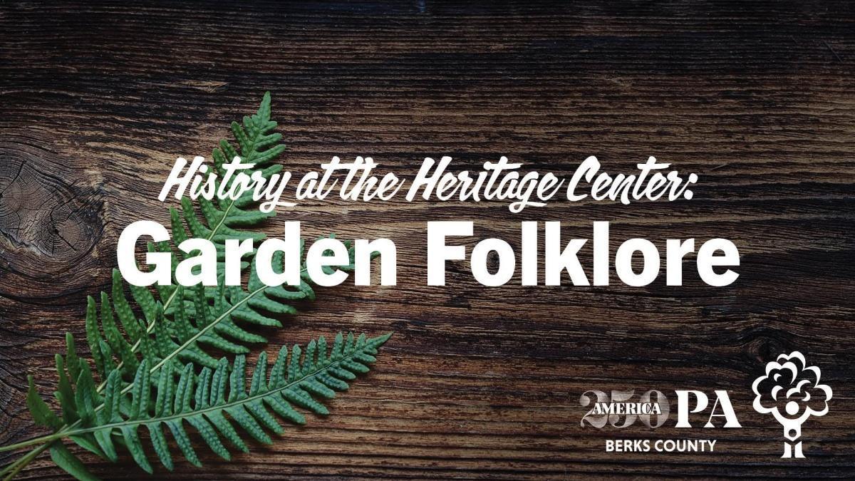 History: Garden Folklore History: Garden Folklore