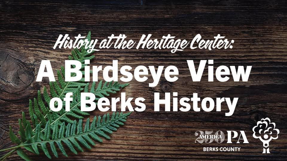 A Birdseye View of Berks History