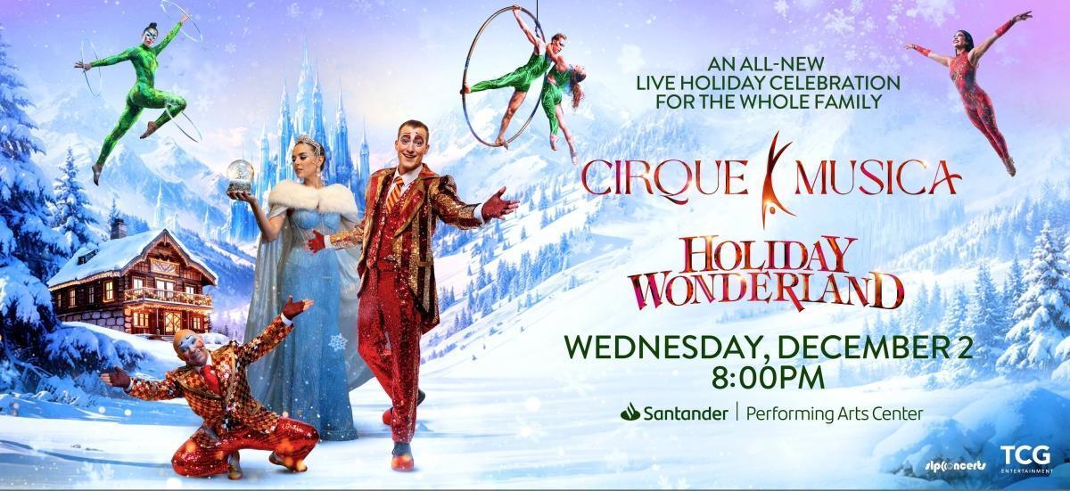 Cirque Musica Holiday Wonderland Cirque Musica Holiday Wonderland