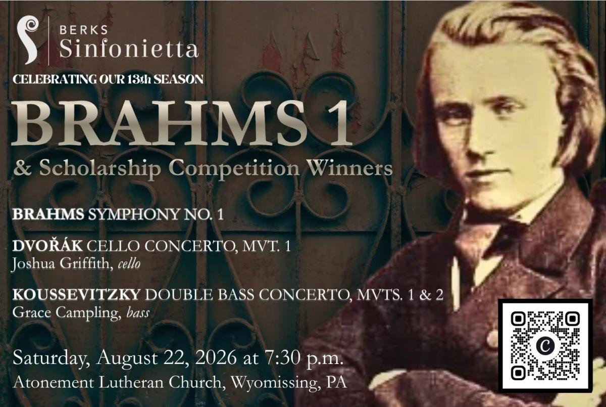 Berks Sinfonietta: Brahms 1 and Scholarship Competition Winners Berks Sinfonietta: Brahms 1 and Scholarship Competition Winners
