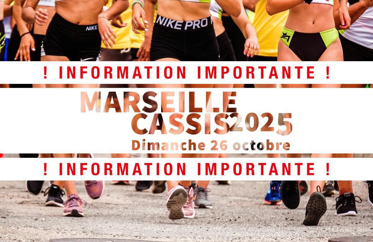 Information Importante Marseille / Cassis 2025 Information Importante Marseille / Cassis 2025