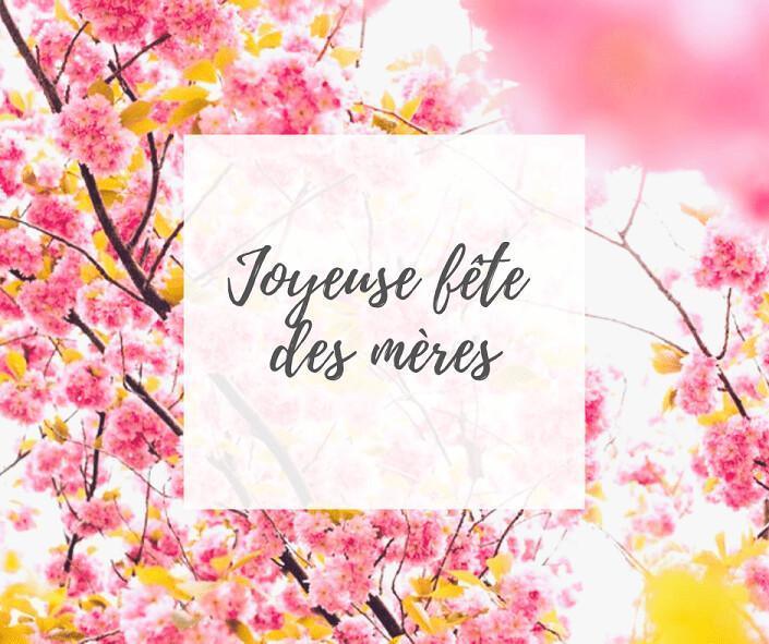 Joyeuse fête des mères 