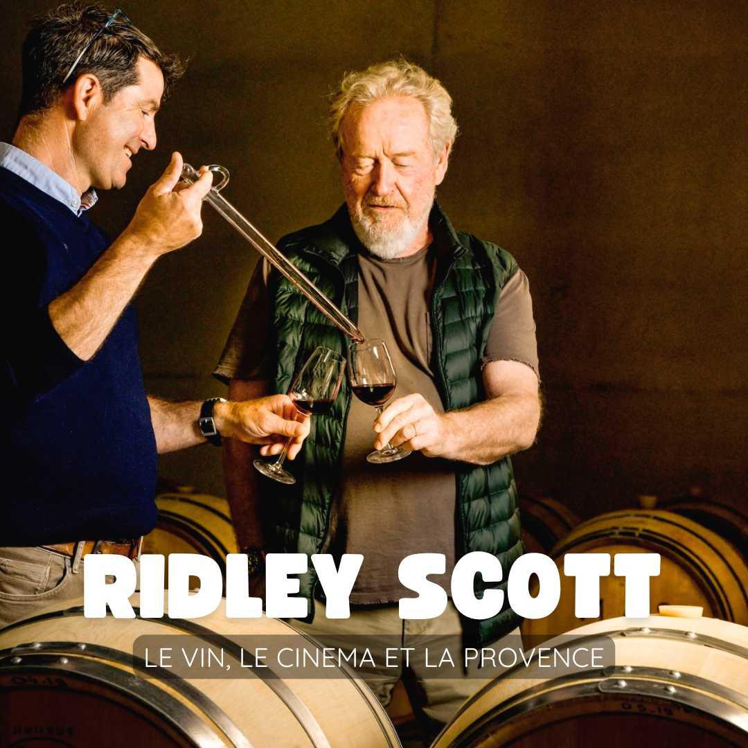 Ridley Scott : le vin, le cinema et la Provence