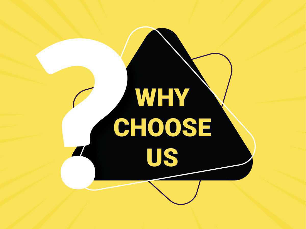 WHY CHOOSE US?