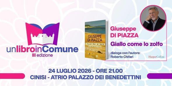 Un Libro in Comune - Rassegna culturale "Giallo come lo zolfo" di Giuseppe Di Piazza (Inizio ore 21.00) Un Libro in Comune - Rassegna culturale "Giallo come lo zolfo" di Giuseppe Di Piazza (Inizio ore 21.00)