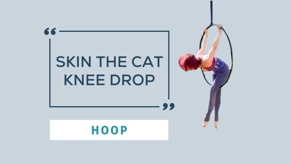 Skin-the-Cat Knee Drop Skin-the-Cat Knee Drop