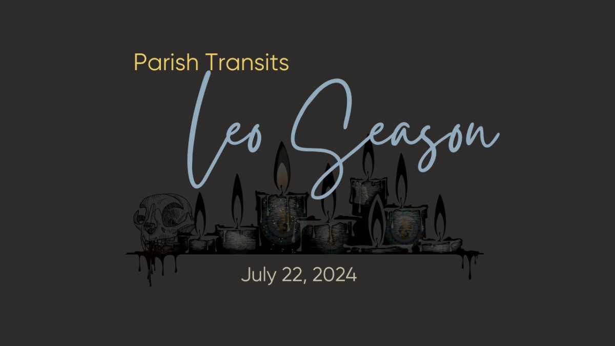 Parish Transits: Leo Season Parish Transits: Leo Season