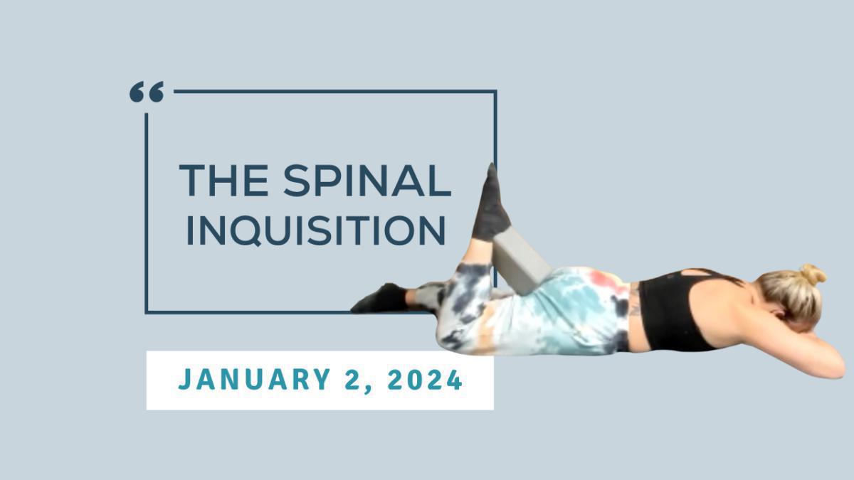 Spinal Inquisition - January 2, 2024