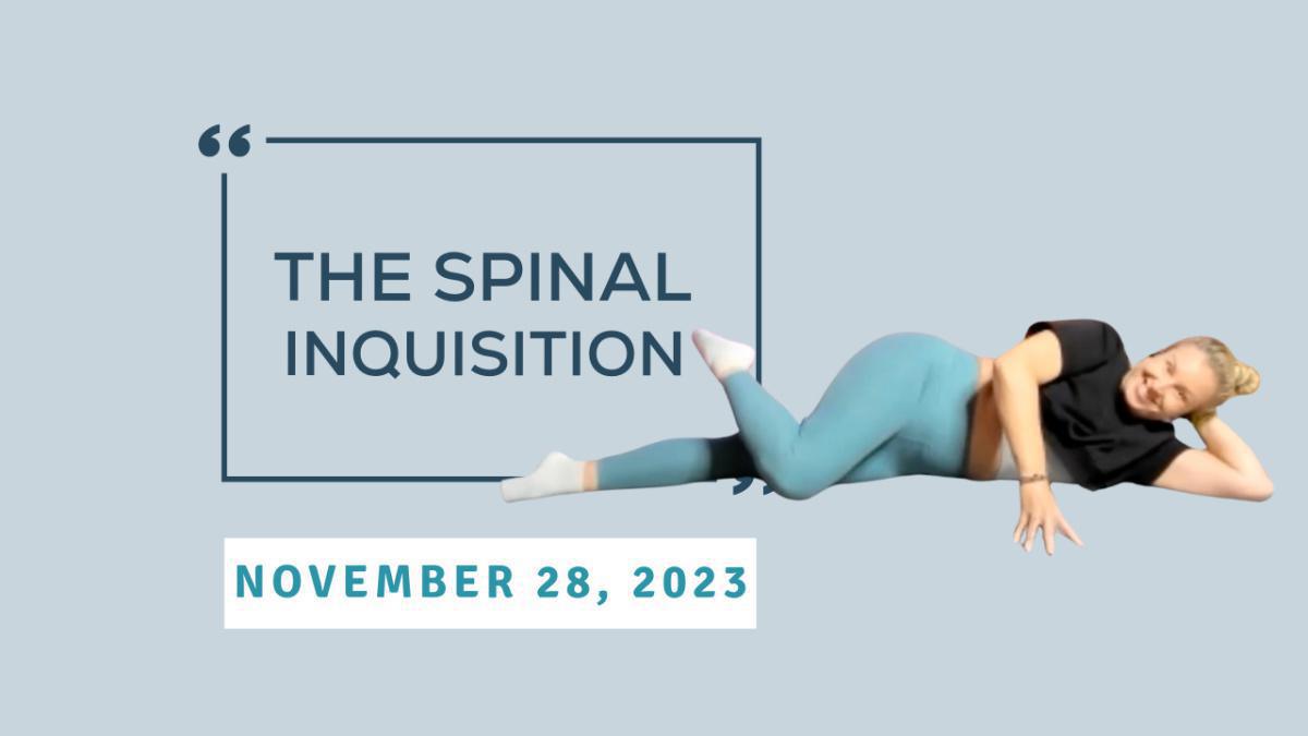 Spinal Inquisition - November 28, 2023