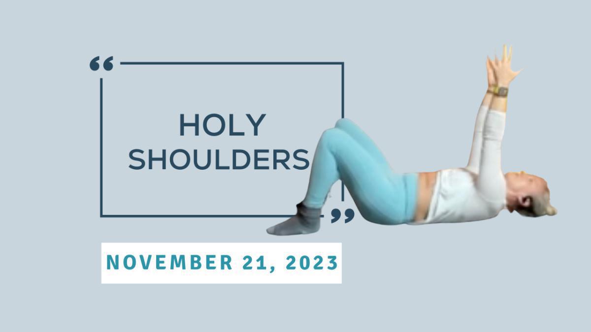 Holy Shoulders - November 21, 2023