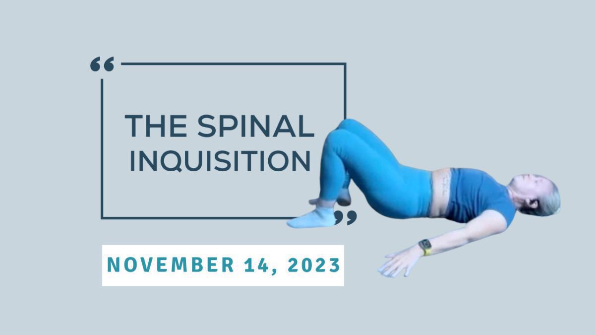 Spinal Inquisition - November 14, 2023