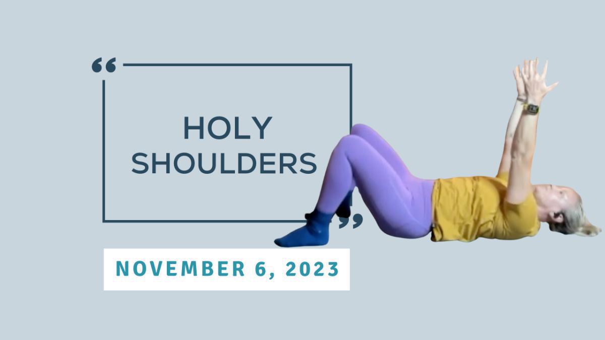 Holy Shoulders - November 6, 2023
