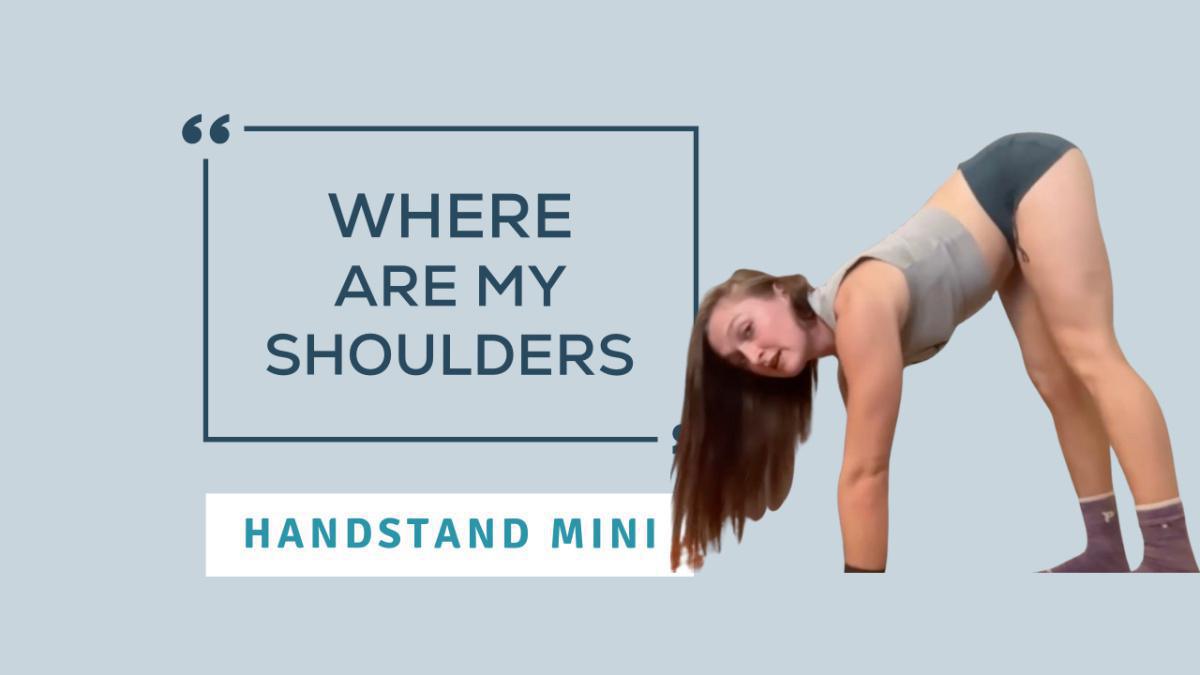 Handstand Class: Where Are My Shoulders?