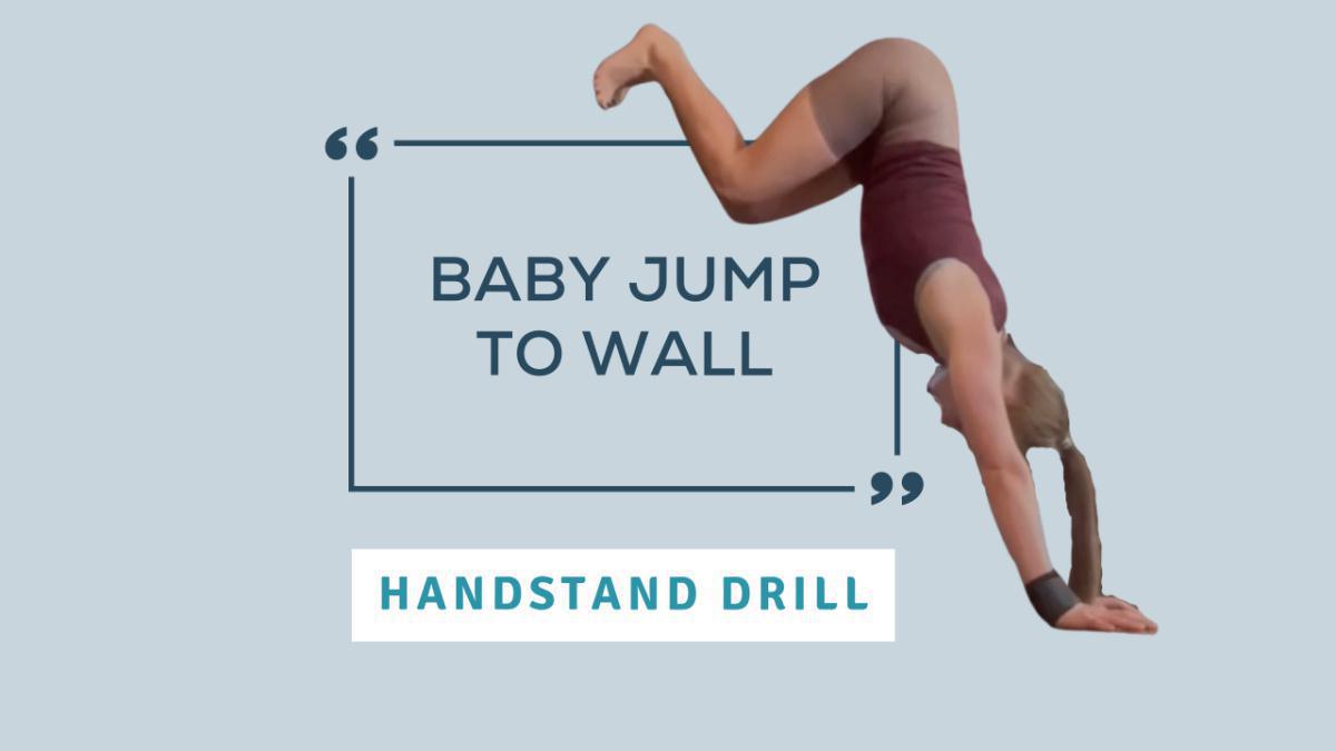 Handstand Drill: Baby Jump to Wall Handstand Drill: Baby Jump to Wall