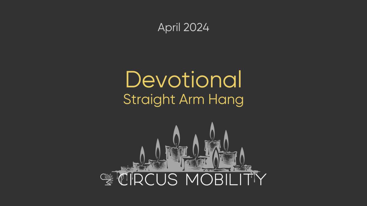 Devotional: Straight Arm Hang Devotional: Straight Arm Hang