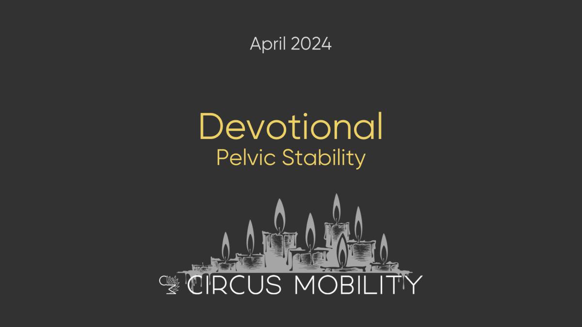 Devotional: Pelvic Stability Devotional: Pelvic Stability