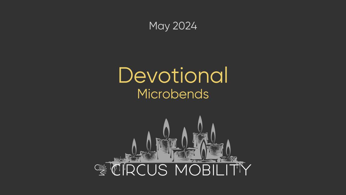 Devotional: Microbends