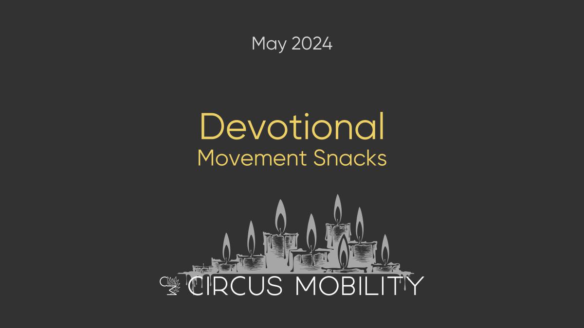 Devotional: Movement Snacks Devotional: Movement Snacks
