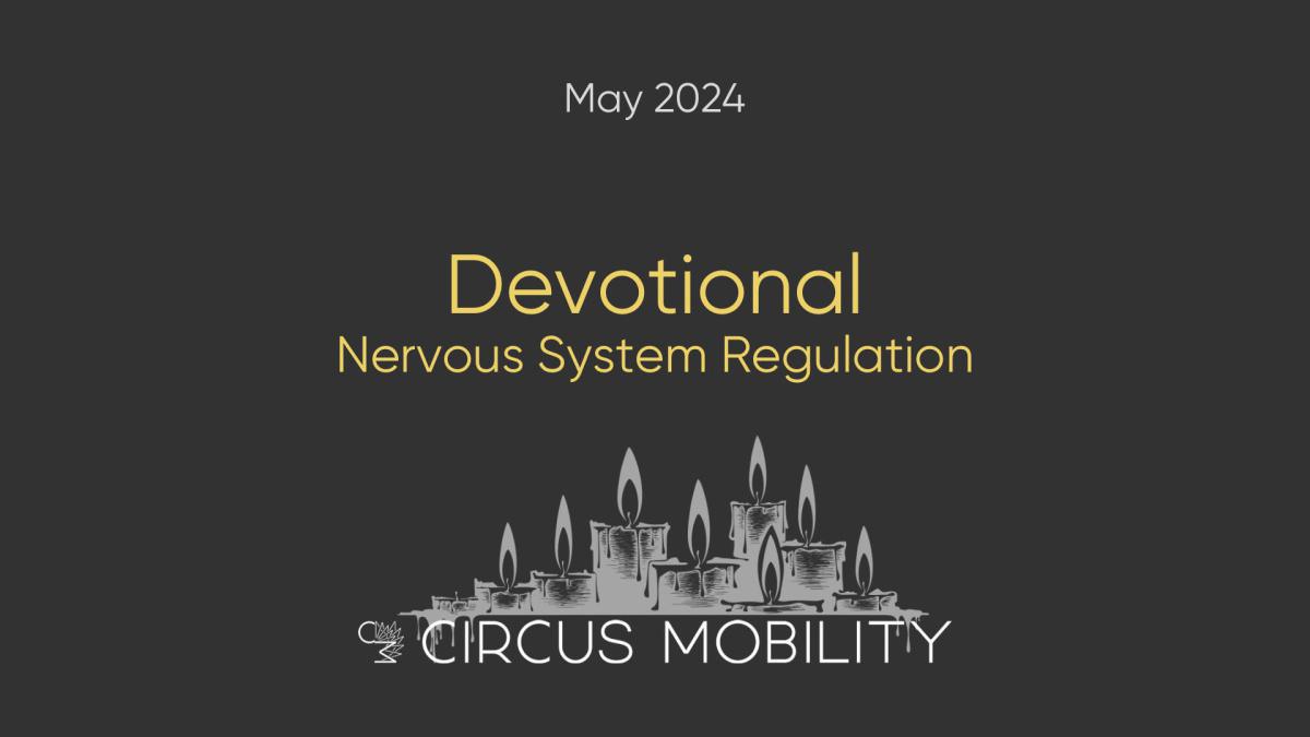Devotional: Nervous System Regulation Devotional: Nervous System Regulation