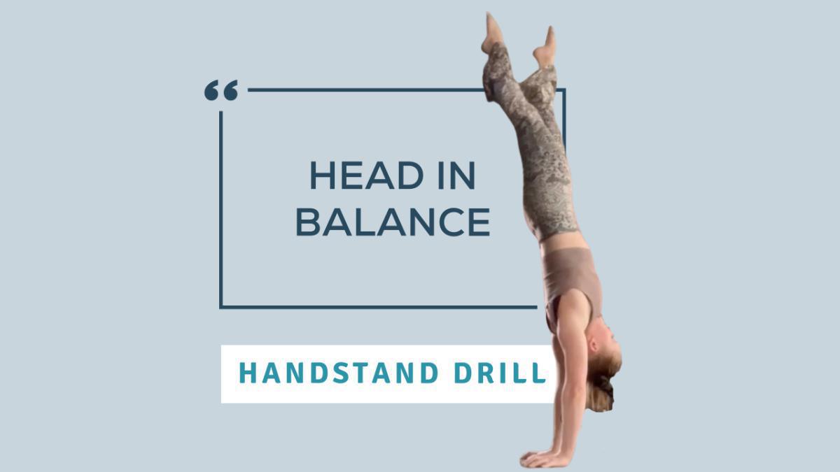 Handstand Drill: Head In Balance