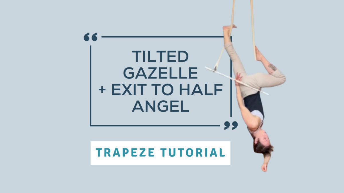 Tilted Gazelle (+ exit to Half Angel)