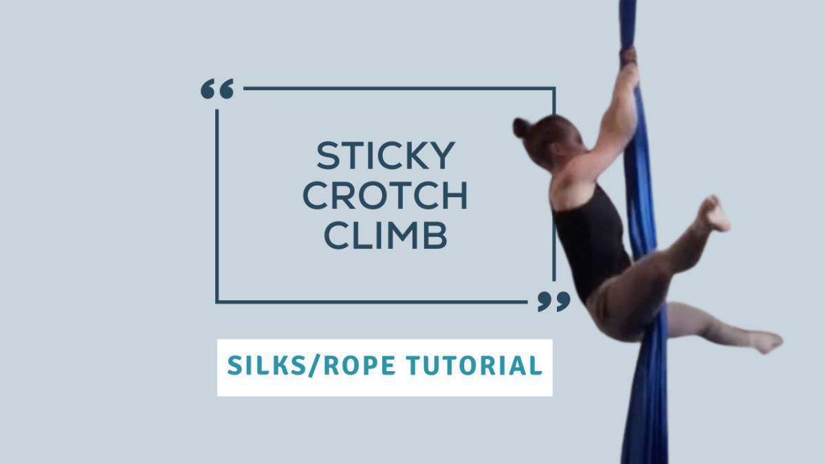 Sticky Crotch Climb Sticky Crotch Climb